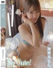 So Cute!/加賀美さら